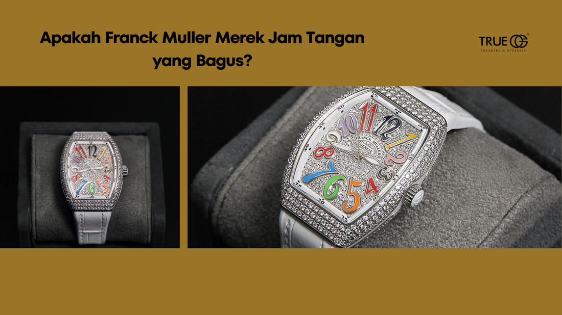 Apakah Franck Muller Merek Jam Tangan yang Bagus?