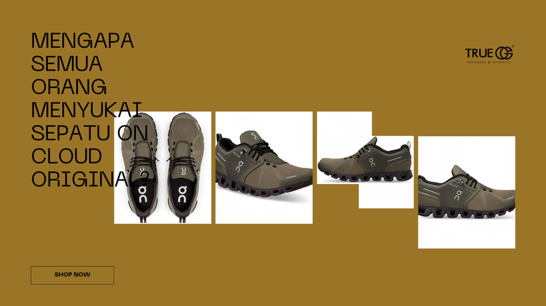 Mengapa Semua Orang Menyukai Sepatu On Cloud Original?