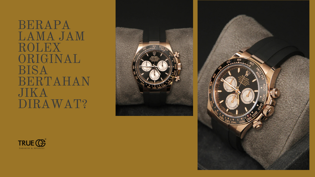 Berapa Lama Jam Rolex Original Bisa Bertahan Jika Dirawat?