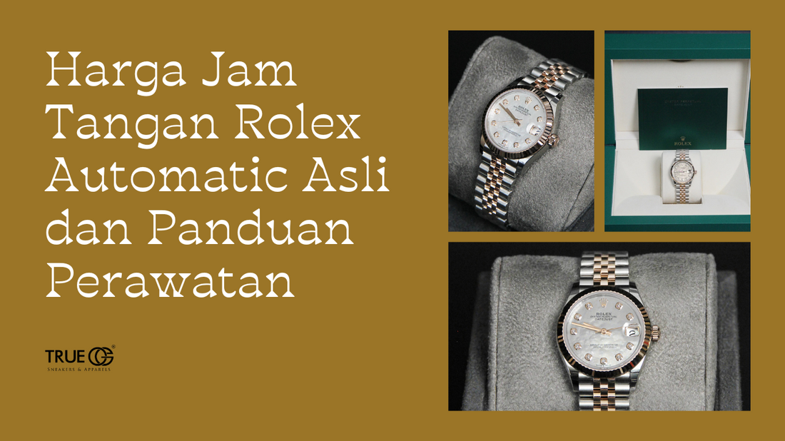 Harga Jam Tangan Rolex Automatic Asli dan Panduan Perawatan