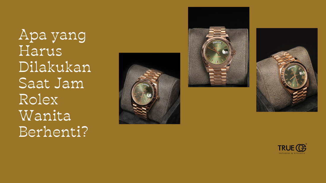 Apa yang Harus Dilakukan Saat Jam Rolex Wanita Berhenti?