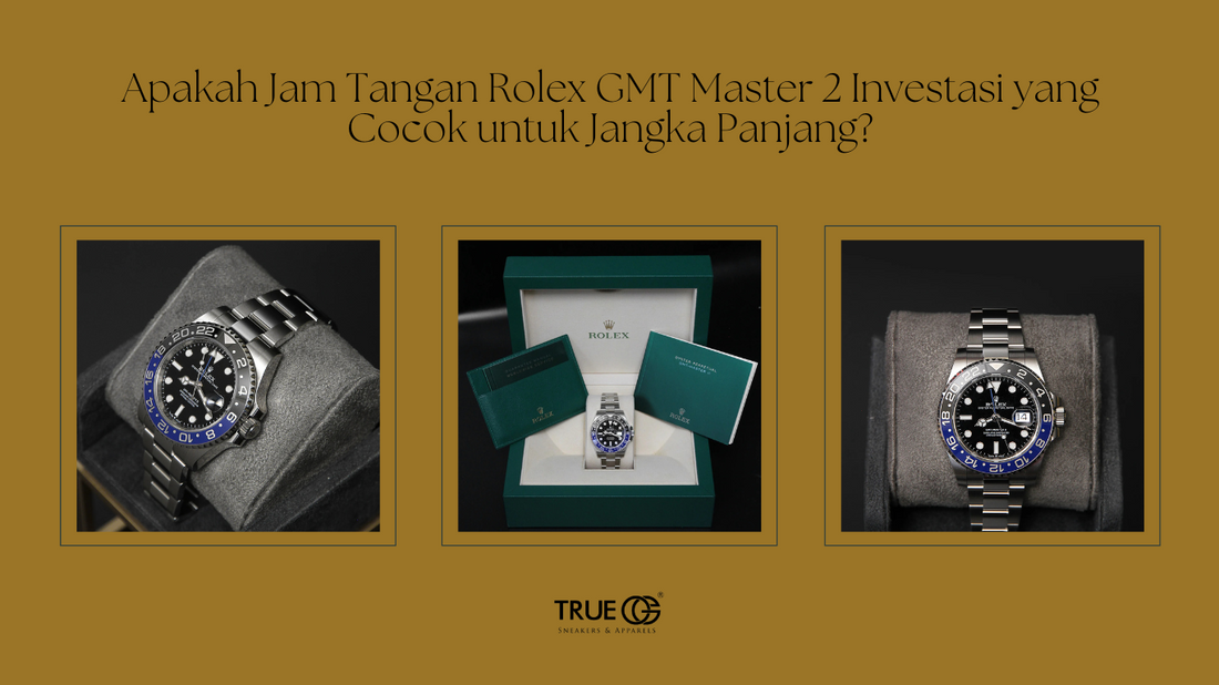 Apakah Jam Tangan Rolex GMT Master 2 Investasi Jangka Panjang?