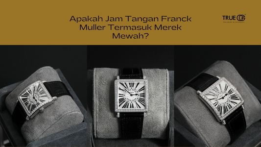 Apakah Jam Tangan Franck Muller Termasuk Merek Mewah?