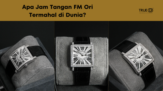 Apa Jam Tangan FM Ori Termahal di Dunia?