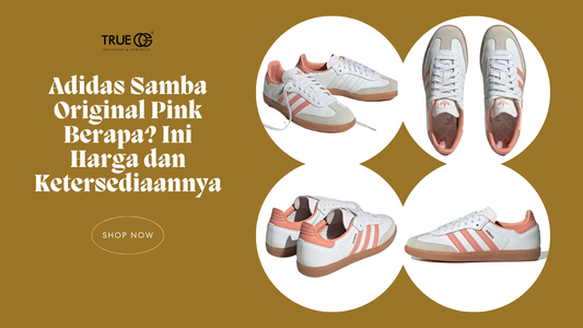 Adidas Samba Original Pink Berapa? Ini Harga dan Ketersediaannya