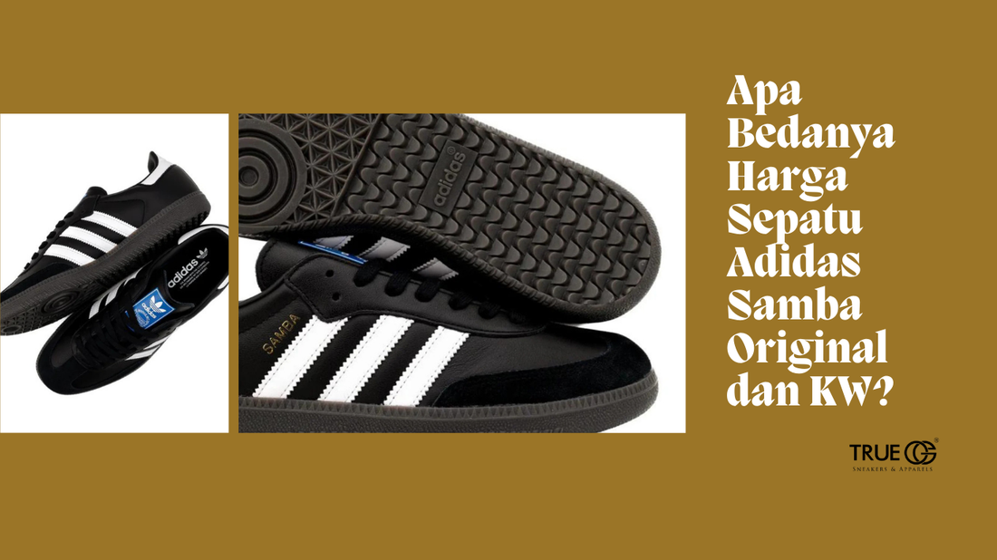 Apa Bedanya Harga Sepatu Adidas Samba Ori dan KW?